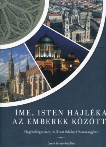 Könyv: Íme, Isten hajléka az emberek között! (Galina Zoltán, Kelecsényi Kristóf, Kontsek Ildikó, Pleskovics Viola, Skublics Mária)