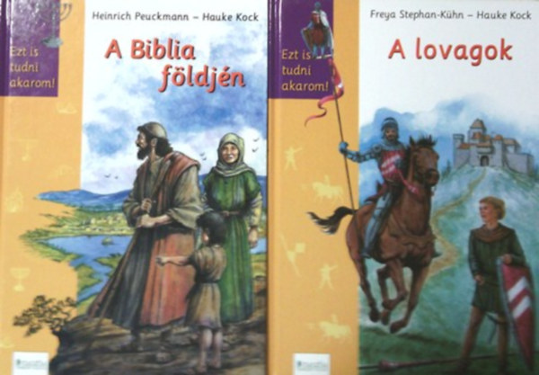 Könyv: A biblia földjén + A lovagok (Heinrich Peuckmann, Hauke Kock, Freya Stephan-Kühn)