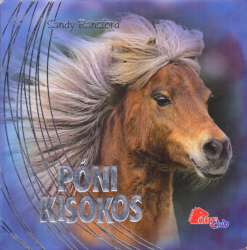 Könyv: Póni kisokos (Pony Club) (Sandy Ransford)