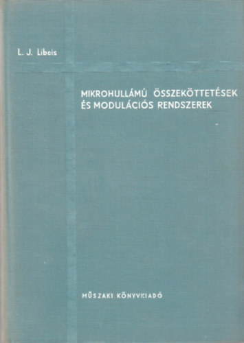 Könyv: Mikrohullámú összeköttetések és modulációs rendszerek (L. J. Libois)