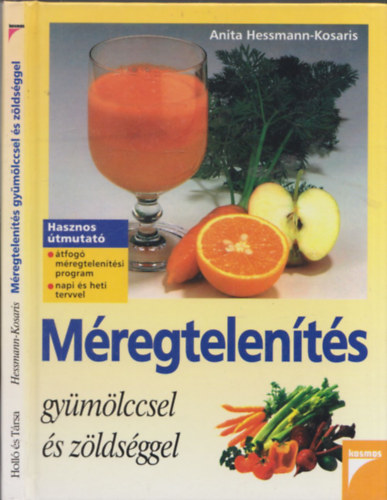 Könyv: Méregtelenítés gyümölccsel és zöldséggel (Anita Kosaris-Hessmann)