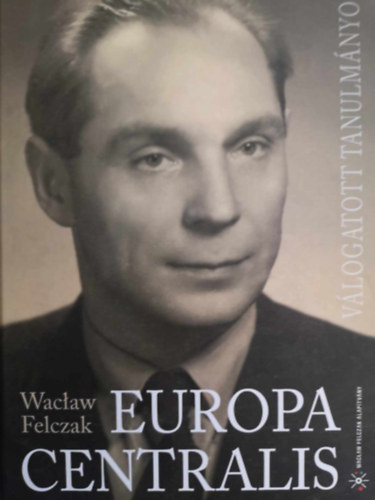 Könyv: Europa Centralis (Waclaw Felczak)