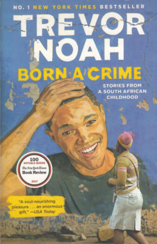 Könyv: Born a crime - stories from a south african childhood (Trevor Noah)