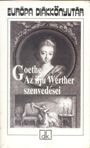 Könyv: Az ifjú Werther szenvedései (Johann Wolfgang von Goethe)