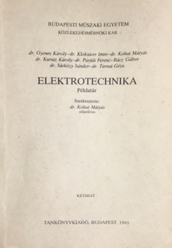 Könyv: Elektrotechnika (példatár) (Gyenes - Kloknicer - Kohut - Kurutz - Parádi - Rácz - Sárközy - Tarnai)