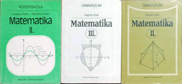 Könyv: Gimnázium: Matematika I.-III. (3 kötet) I. (13141) II. (13241) III. (13355) (Hajnal Imre)