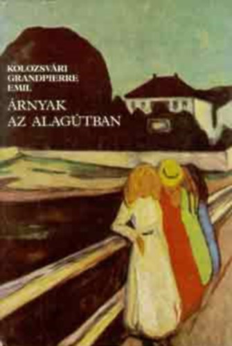 Könyv: Árnyak az alagútban (Kolozsvári Grandpierre Emil)