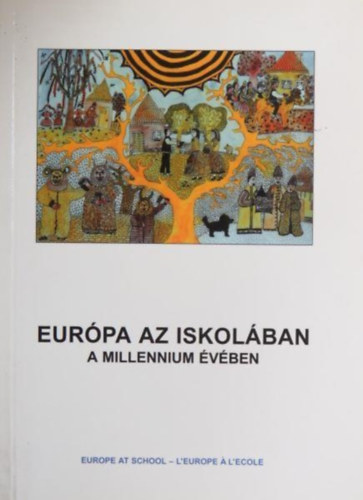 Könyv: Európa az iskolában a millennium évében - A magyar családok ünnepi étrendje és szokásai a kezdetektől napjainkig ()