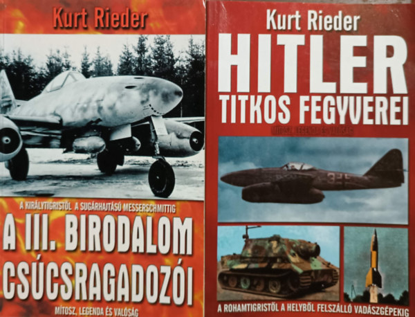 Könyv: A III. Birodalom csúcsragadozói + Hitler titkos fegyverei (2 kötet) (Kurt Rieder)