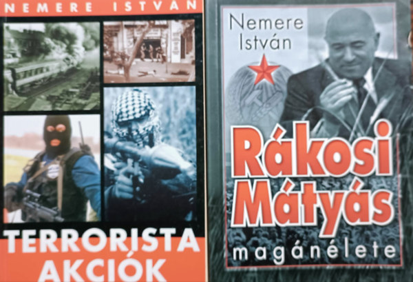 Könyv: Terrorista akciók + Rákosi Mátyás magánélete (2 kötet) (Nemere István)