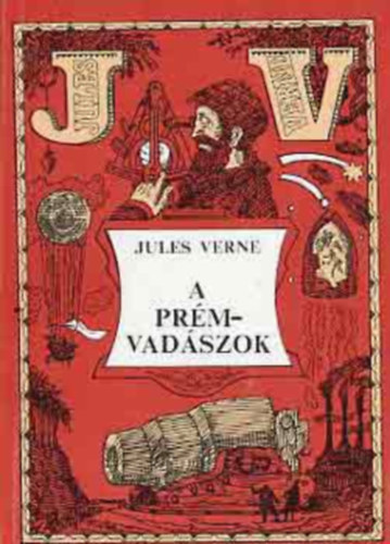 Könyv: A prémvadászok. (Jules Verne)