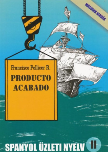 Könyv: Producto acabado - spanyol üzleti nyelv II. (Francisco Pellicer Ramírez)