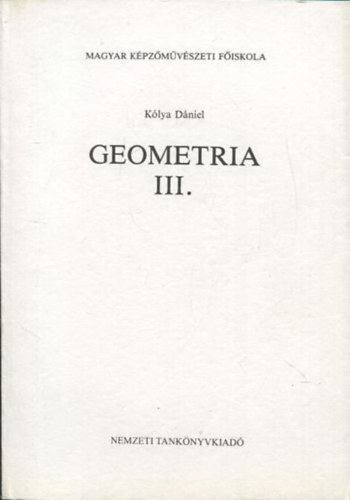 Könyv: Geometria III. (Kólya Dániel)