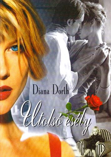 Könyv: Utolsó esély (Diana Dorth)