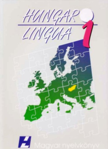 Könyv: Hungaro Lingua 1  (Magyar Nyelvkönyv) (Hlavacska Edit-Maticsák Sándor)