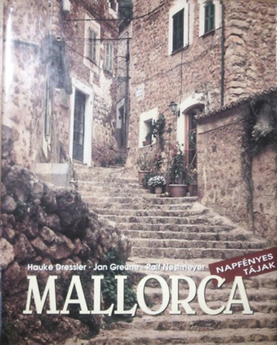 Könyv: Mallorca- Napfényes tájak (Dressler- Greune- Nestmeyer)