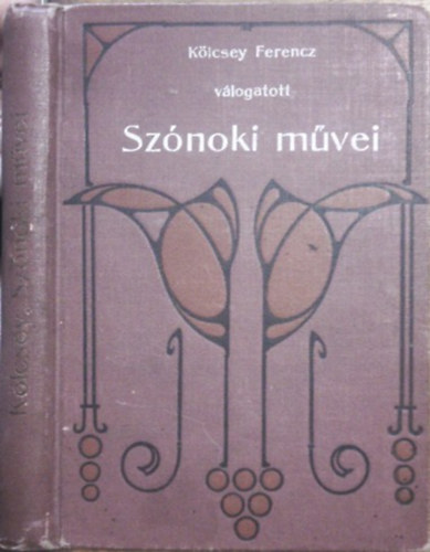 Könyv: Kölcsey Ferencz válogatott szónoki művei (Kölcsey Ferencz)