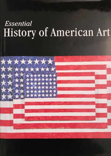 Könyv: Essential History of American Art (Suzanne Bailey)