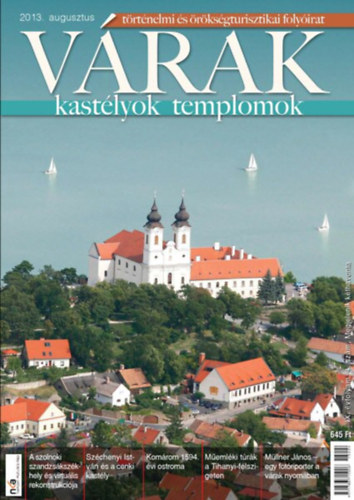 Könyv: Várak, kastélyok templomok 2013. augusztus - történelmi és örökségturisztikai folyóirat ()