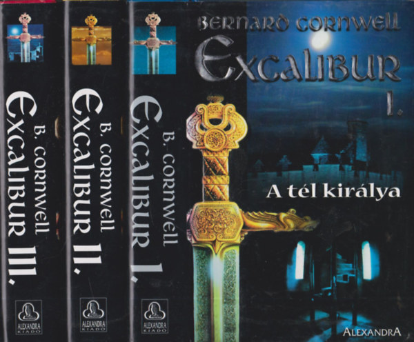 Könyv: Excalibur I-III. (A tél királya + Isten ellensége + Excalibur) (Bernard Cornwell)