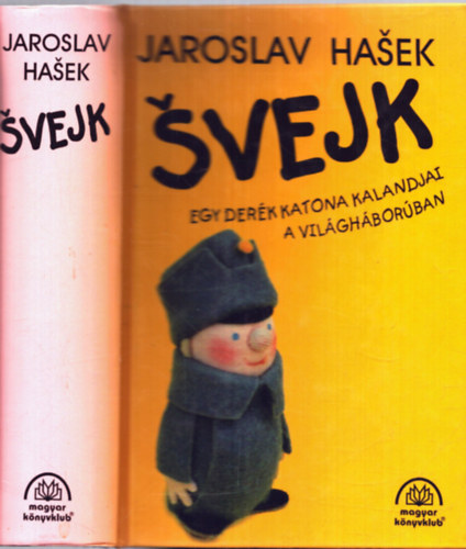 Könyv: Svejk - Egy derék katona kalandjai a világháborúban (Jaroslav Hasek)