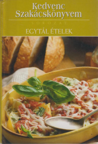Könyv: Kedvenc szakácskönyvem - Egytál ételek ()