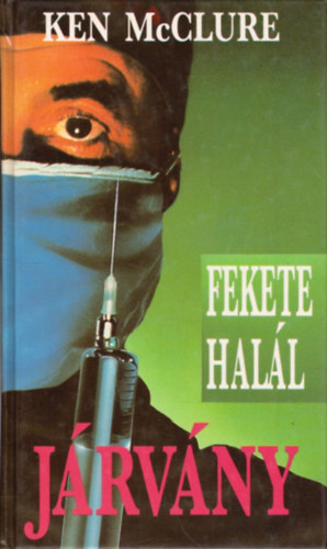 Könyv: Járvány - Fekete halál (Ken McClure)