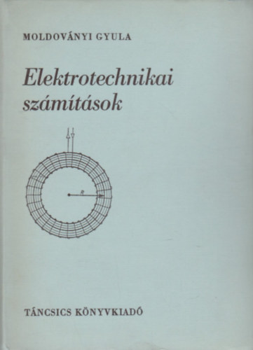 Könyv: Elektrotechnikai számítások (Moldoványi Gyula)