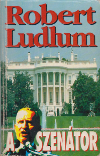 Könyv: A szenátor (Robert Ludlum)