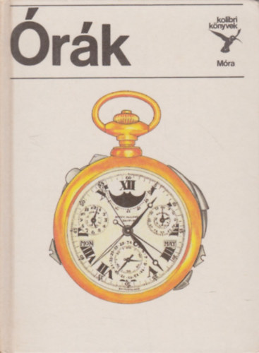 Könyv: Órák (Kolibri könyvek) (Horváth Árpád)