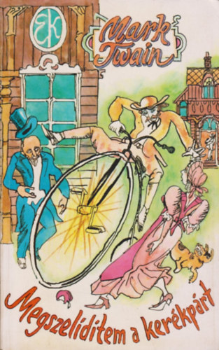 Könyv: Megszelídítem a kerékpárt (Mark Twain)