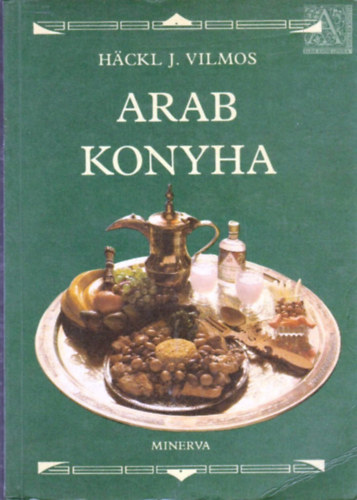 Könyv: Arab konyha (Häckl J. Vilmos)