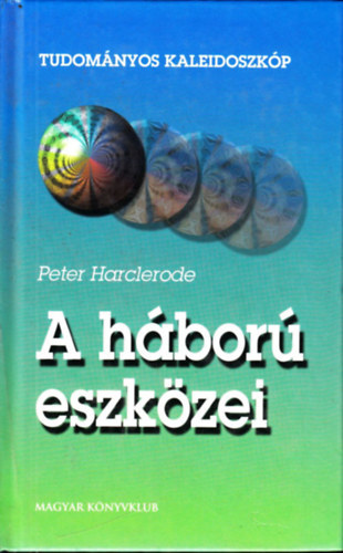 Könyv: A háború eszközei (Peter Harcelrode)