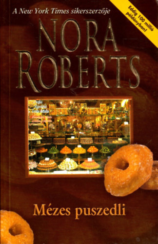 Könyv: Mézes puszedli (Nora Roberts)