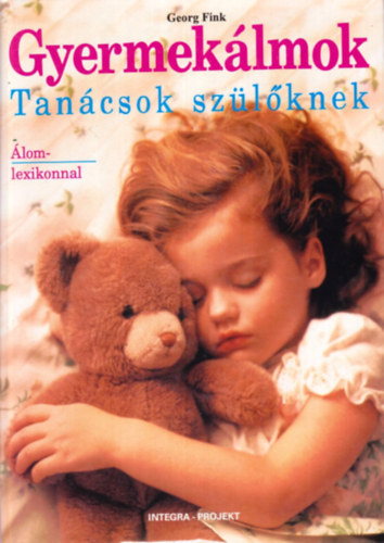 Könyv: Gyermekálmok - Tanácsok szülőknek álomlexikonnal (Georg Fink)