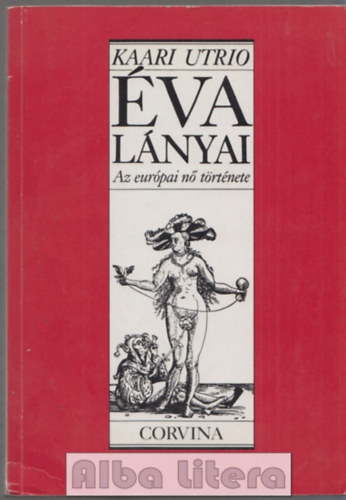 Könyv: Éva lányai: Az európai nő története (Kaari Utrio)