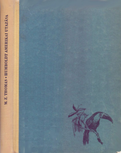 Könyv: Humboldt amerikai utazása (M.Z. Thomas)