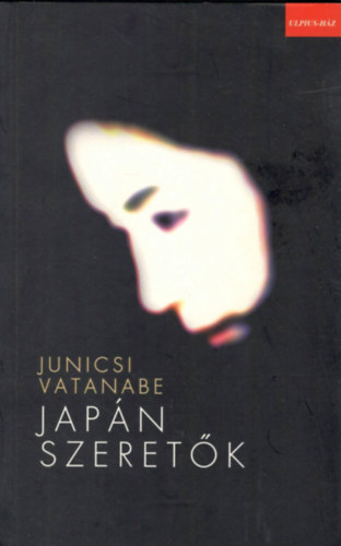 Könyv: Japán szeretők (Junicsi Vatanabe)
