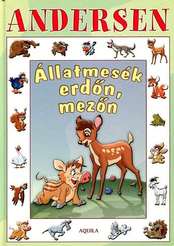 Könyv: Állatmesék erdőn , mezőn (Hans Christian Andresen)