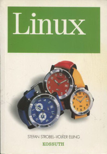 Könyv: Linux (Stefan Strobel, Volker Elling)