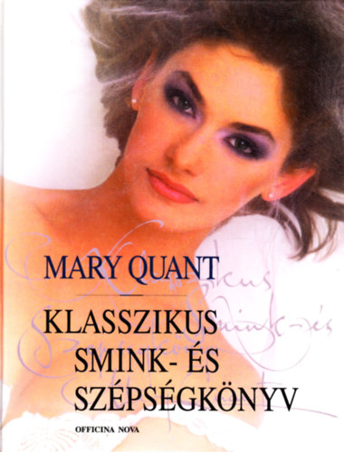 Könyv: Klasszikus smink- és szépségkönyv (Mary Quant)