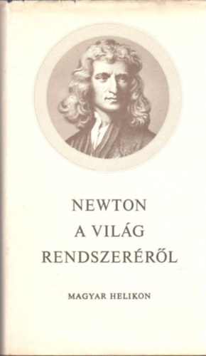 Könyv: A világ rendszeréről és egyéb írások (Isaac Newton)