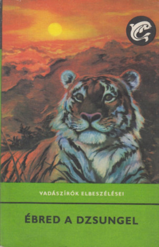 Könyv: Ébred a dzsungel (Delfin könyvek) (Móra Ferenc Könyvkiadó)