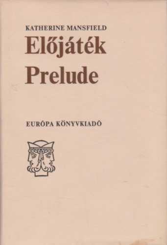 Könyv: Előjáték-Prelude (angol-magyar nyelvű) (Katherine Mansfield)