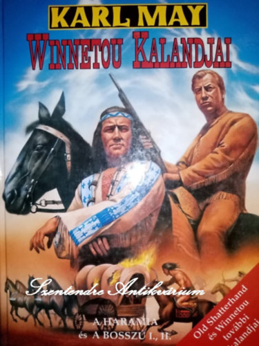 Könyv: Winnetou kalandjai: A Haramia I-II. - A bosszú I-II. (egy kötetben) (Karl May)