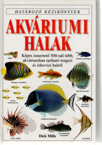 Könyv: Akváriumi halak (Határozó kézikönyvek) (Dick Mills)