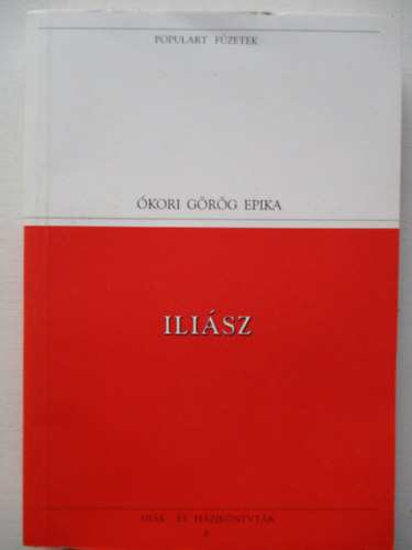 Könyv: Iliász (Ókori görög epika) - Populart füzetek (Homérosz)