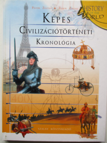 Könyv: Képes civilizációtörténeti kronológia (Pintér Zoltán; Zugor Zoltán)