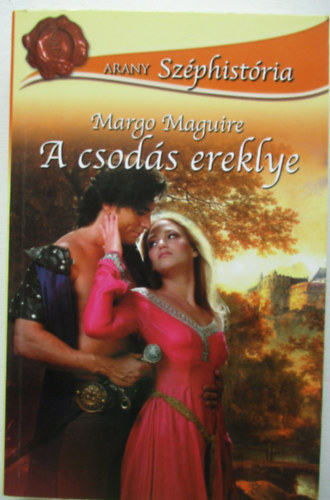Könyv: A csodás ereklye (Margo Maguire)