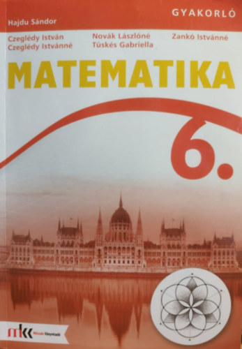 Könyv: Matematika 6. gyakorló - Általános iskola 6. osztály (Dr. Hajdu Sándor)